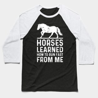 Horses Learned How To Run Fast From Me Funny Derby Day Baseball T-Shirt